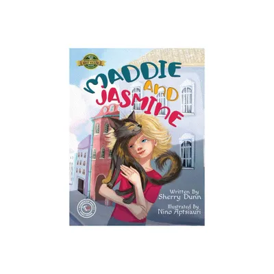 Maddie and Jasmine - by Sherry Dunn (Hardcover)