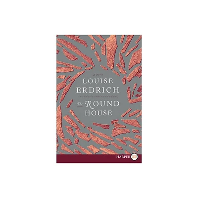 The Round House LP - Large Print by Louise Erdrich (Paperback)