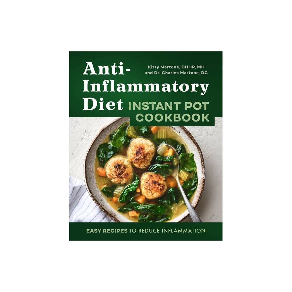 TARGET Anti-Inflammatory Diet Instant Pot Cookbook - by Kitty Martone &  Charles Martone (Paperback) | Connecticut Post Mall