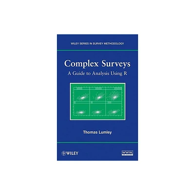 Complex Surveys - (Wiley Survey Methodology) by Thomas Lumley (Paperback)