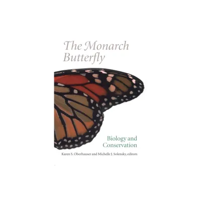 The Monarch Butterfly - by Karen S Oberhauser & Michelle J Solensky (Hardcover)