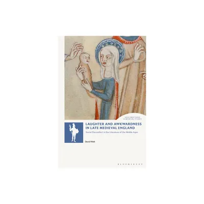 Laughter and Awkwardness in Late Medieval England - (New Directions in Medieval Studies) by David Watt (Hardcover)