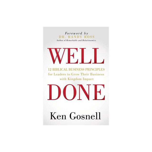 Well Done - by Ken Gosnell (Paperback)