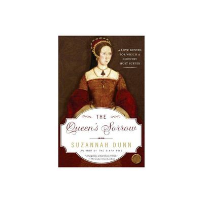 The Queens Sorrow - by Suzannah Dunn (Paperback)