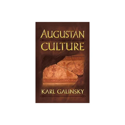 Augustan Culture - by Karl Galinsky (Paperback)