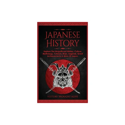 Japanese History - by History Brought Alive (Paperback)