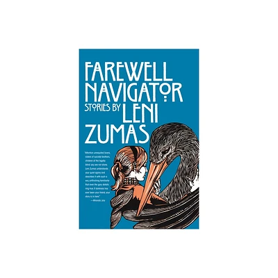 Farewell Navigator - by Leni Zumas (Paperback)