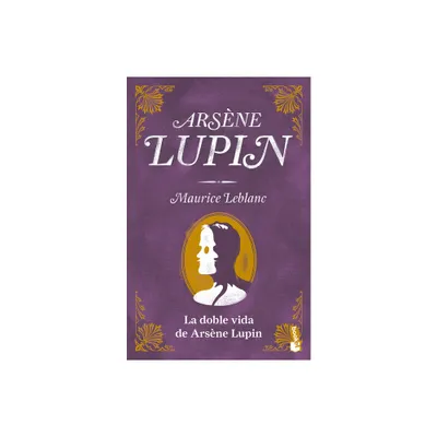 La Doble Vida de Arsne Lupin - by Maurice LeBlanc (Paperback)