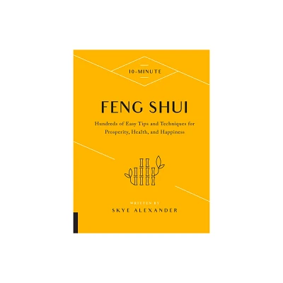 10-Minute Feng Shui - (10 Minute) by Skye Alexander (Paperback)