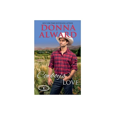 Cowboys Love - (Cowboy Collection) 2nd Edition by Donna Alward (Paperback)