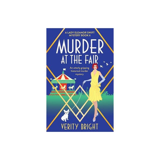 Murder at the Fair - (A Lady Eleanor Swift Mystery) by Verity Bright (Paperback)