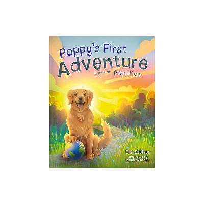 Poppys First Adventure - (Poppys Adventures) by E J Stelter (Hardcover)