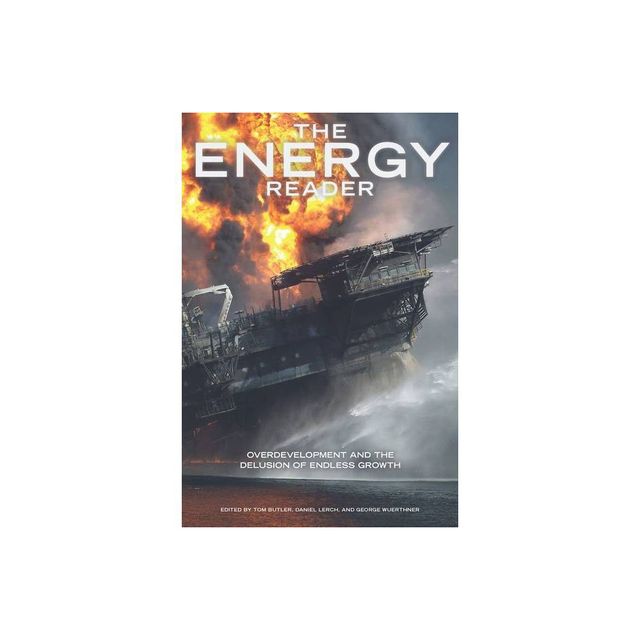 The Energy Reader - by Tom Butler & George Wuerthner & Daniel Lerch (Paperback)