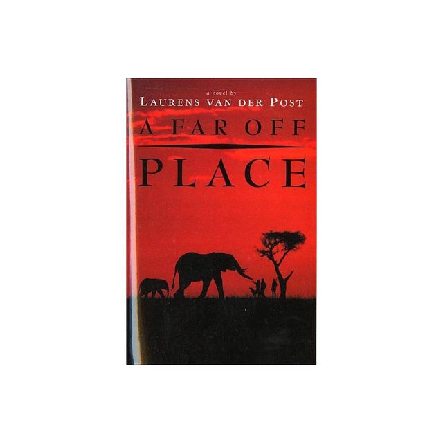 A Far Off Place - (Harvest/HBJ Book) by Laurens Van Der Post & Van Der Post Laurens (Paperback)