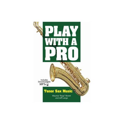 Play with a Pro Tenor Sax Music - (Dover Chamber Music Scores) by Bugs Bower (Paperback)