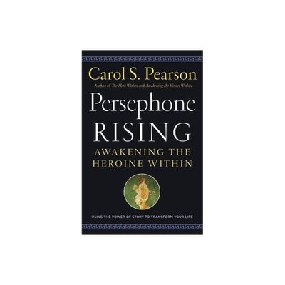 Persephone Rising - by Carol S Pearson (Paperback)