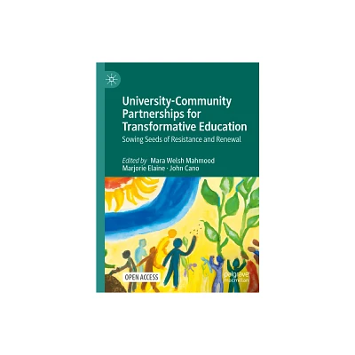 University-Community Partnerships for Transformative Education - by Mara Welsh Mahmood & Marjorie Elaine & John Cano (Hardcover)