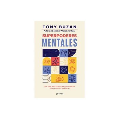 Superpoderes Mentales: Gua Para Optimizar Tu Memoria, Aprender Mejor Y Resolver Problemas / Brain Power - by Tony Buzan (Paperback)