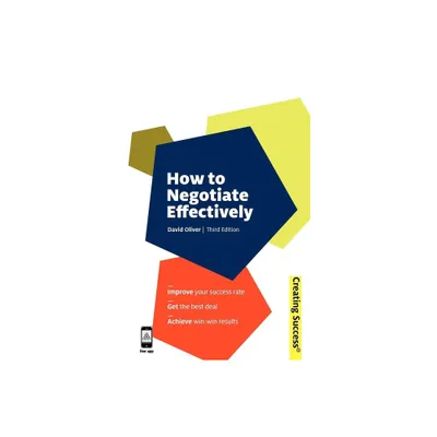 How to Negotiate Effectively - (Creating Success) 3rd Edition by Anthony Kasozi (Paperback)