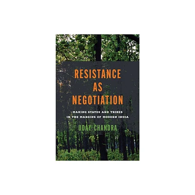 Resistance as Negotiation - (South Asia in Motion) by Uday Chandra (Hardcover)