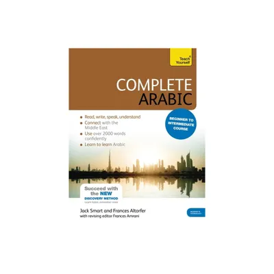 Complete Arabic Beginner to Intermediate Course - (Complete Language Learning) 3rd Edition by Frances Altorfer (Paperback)