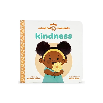 Mini Mindful Moments: Kindness - by Paloma Rossa (Board Book)