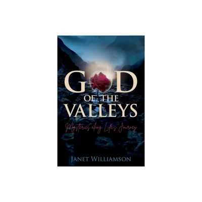 God of the Valleys - by Janet Williamson (Paperback)