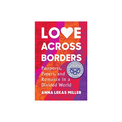 Love Across Borders - by Anna Lekas Miller (Hardcover)