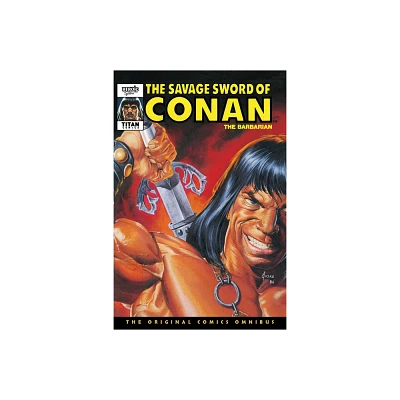 The Savage Sword of Conan: The Original Comics Omnibus Vol.9 - (Savage Sword of Conan Omnibus) by Larry Yakata & Don Kraar & Roy Thomas (Hardcover)