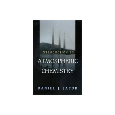 Introduction to Atmospheric Chemistry - by Daniel J Jacob (Hardcover)