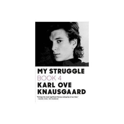 My Struggle, Book Four - by Karl Ove Knausgaard (Paperback)