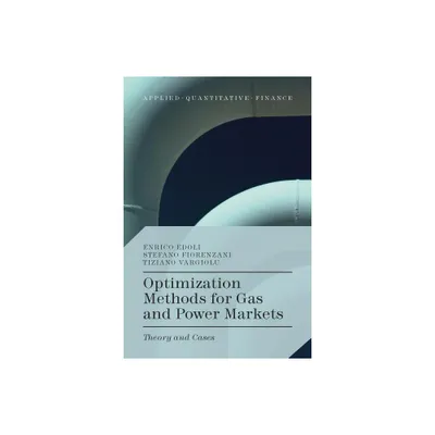 Optimization Methods for Gas and Power Markets - (Applied Quantitative Finance) by Enrico Edoli & Stefano Fiorenzani & Tiziano Vargiolu (Hardcover)