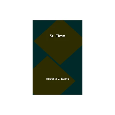 St. Elmo - by Augusta J Evans (Paperback)