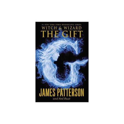 Gift ( Witch and Wizard) (Reprint) (Paperback) by James Patterson