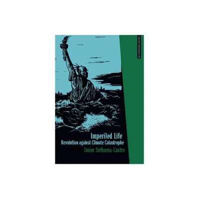 Imperiled Life - (Anarchist Interventions) by Javier Sethness (Paperback)