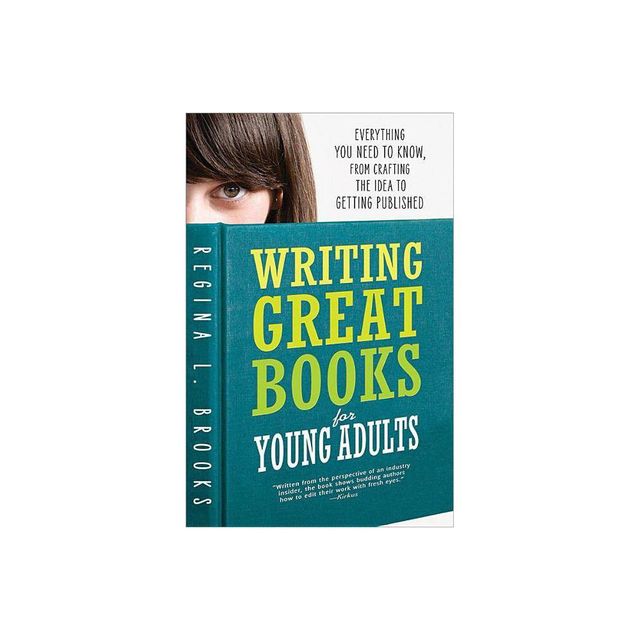 Writing Great Books for Young Adults - 2nd Edition by Regina Brooks (Paperback)