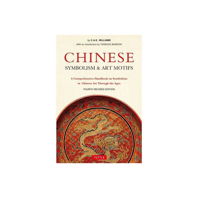 Chinese Symbolism & Art Motifs Fourth Revised Edition - 4th Edition by Charles Alfred Speed Williams (Paperback)