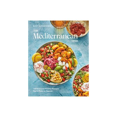 The Mediterranean Dish - by Suzy Karadsheh (Hardcover)