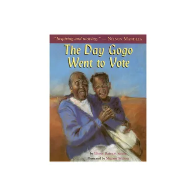 The Day Gogo Went to Vote - by Elinor Batezat Sisulu (Paperback)