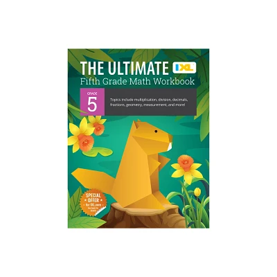 The Ultimate Grade 5 Math Workbook - (IXL Ultimate Workbooks) by IXL Learning (Paperback)