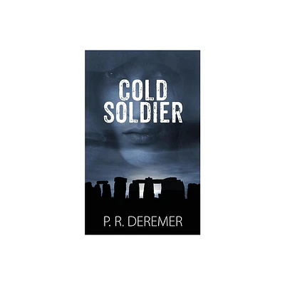 Cold Soldier - by P R Deremer (Paperback)