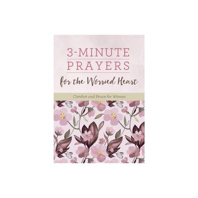 3-Minute Prayers for the Worried Heart - (3-Minute Devotions) by Renae Brumbaugh Green (Paperback)