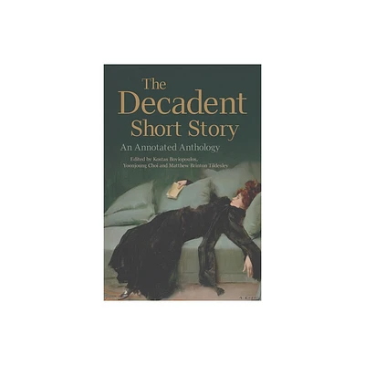 The Decadent Short Story - Annotated by Kostas Boyiopoulos & Yoonjoung Choi & Matthew Brinton Tildesley (Paperback)