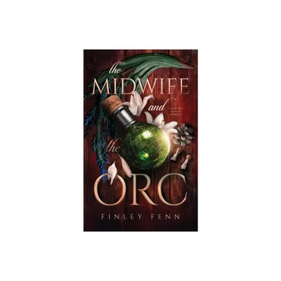 The Midwife and the Orc - (Orc Sworn) by Finley Fenn (Hardcover)