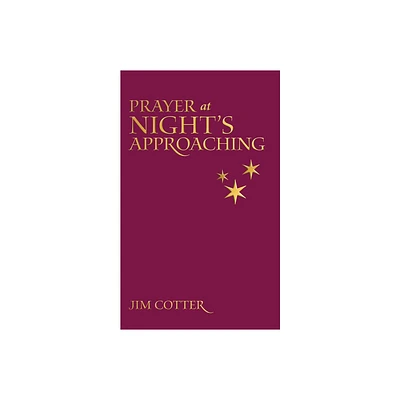 Prayers at Nights Approaching - by Jim Cotter (Paperback)