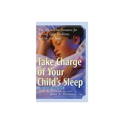 Take Charge of Your Childs Sleep - by Judith a Owens & Jodi a Mindell (Paperback)