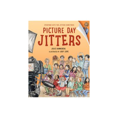 Picture Day Jitters - by Julie Danneberg (Hardcover)