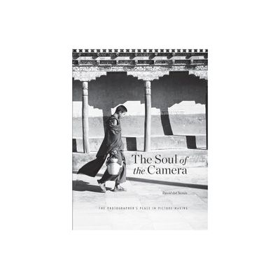 The Soul of the Camera - by David Duchemin (Hardcover)