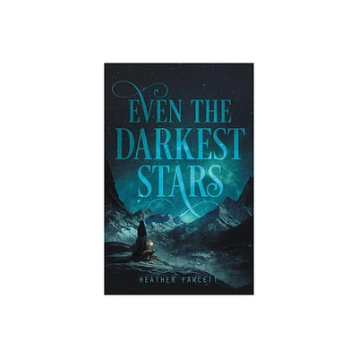 Even the Darkest Stars - by Heather Fawcett (Paperback)