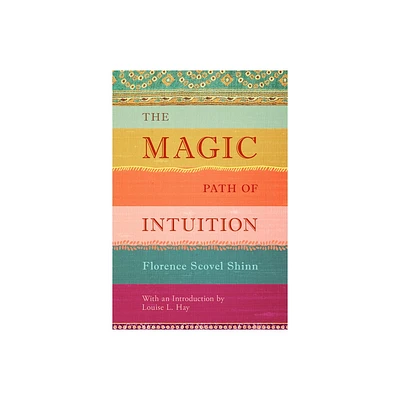 The Magic Path of Intuition - by Florence Scovel Shinn (Hardcover)